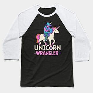 Unicorn Wrangler Baseball T-Shirt